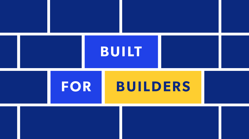 Built for Builders